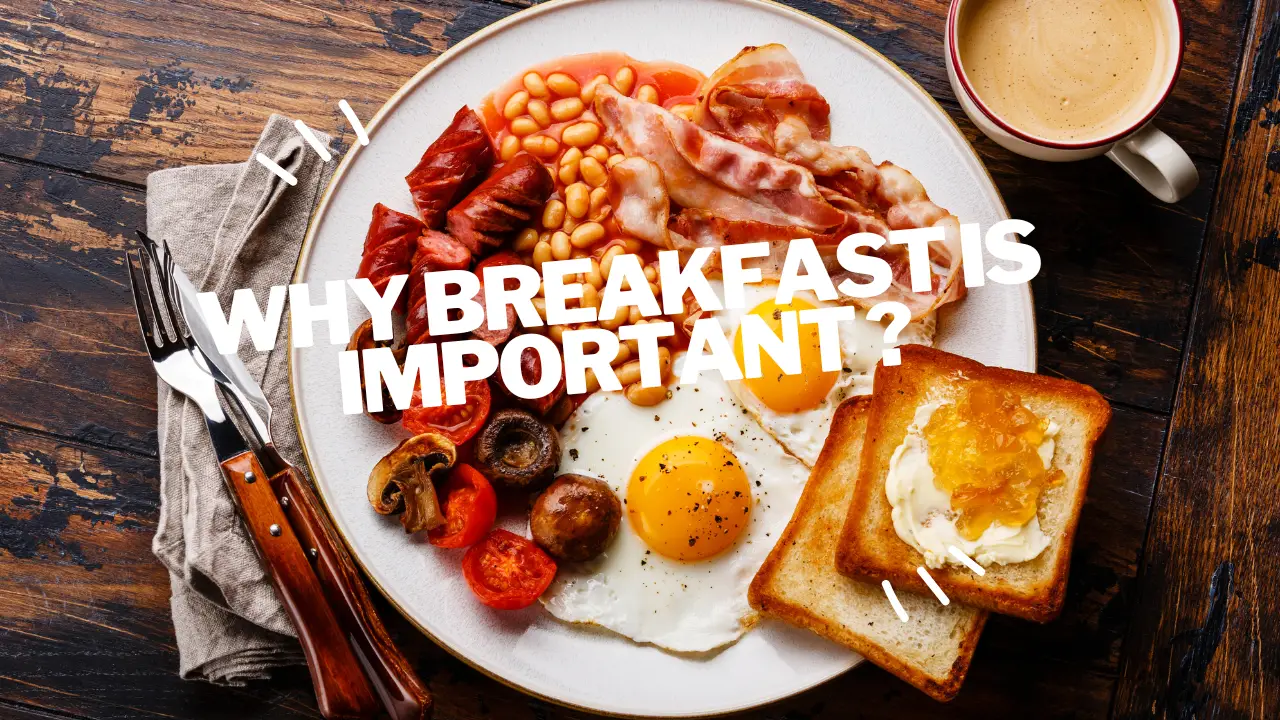 why breakfast is important ?