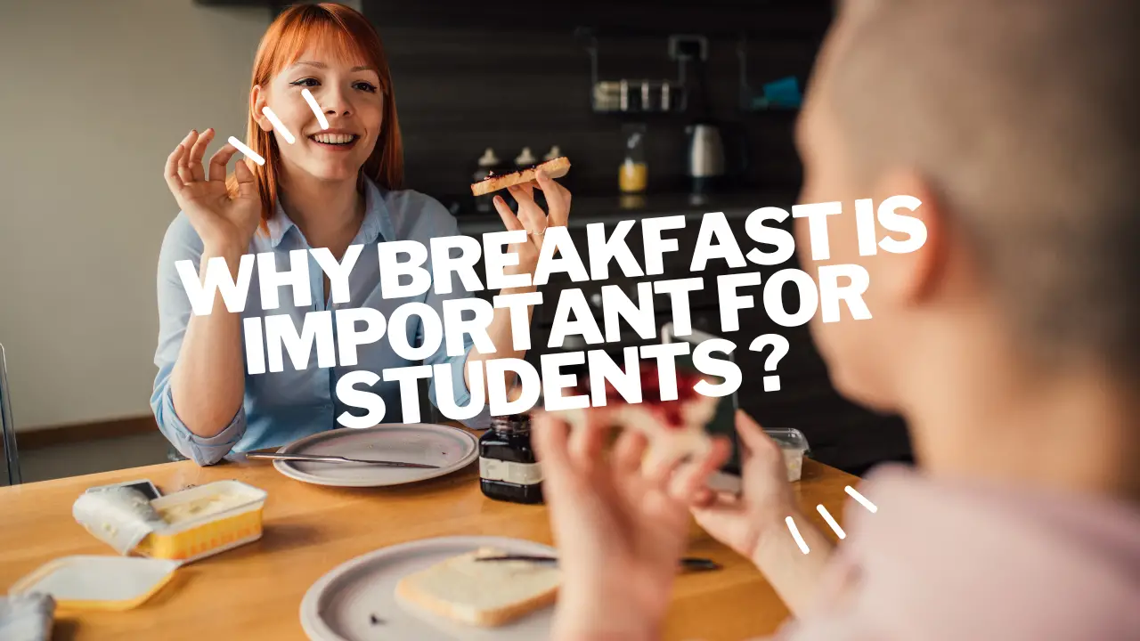 why breakfast is important for students ?