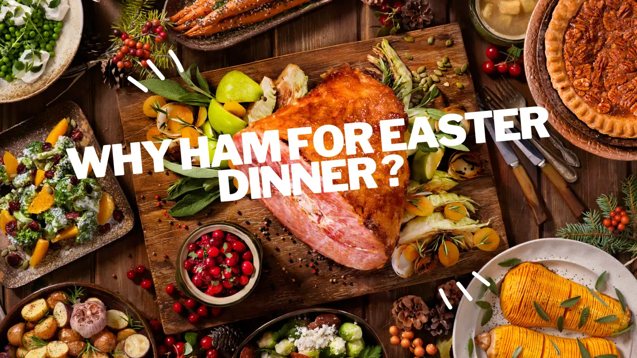 why ham for easter dinner ?